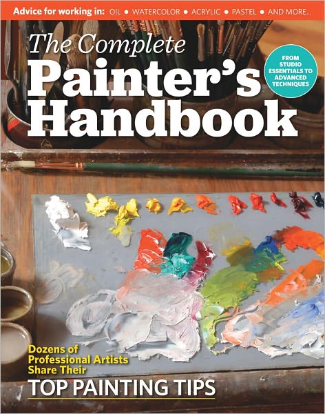 American Artist's The Complete Painter's Handbook: From Studio Essentials to Advanced Artistic Techniques