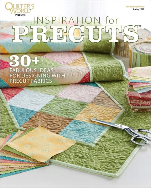 Quilter's World's Inspiration for PreCuts - Spring 2012
