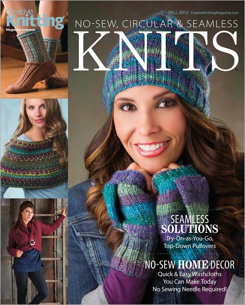 Creative Knitting's No-Sew, Circular and Seamless Knits 2012