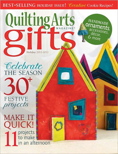 Quilting Arts Gifts - Holiday 2012-2013