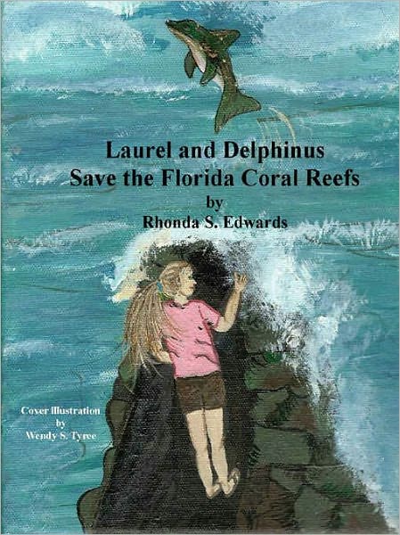 Laurel and Delphinus Save the Florida Coral Reefs [Book 1]