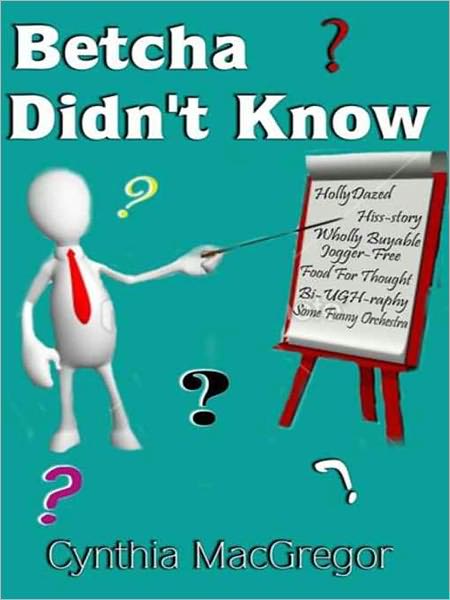 Betcha Didn't Know