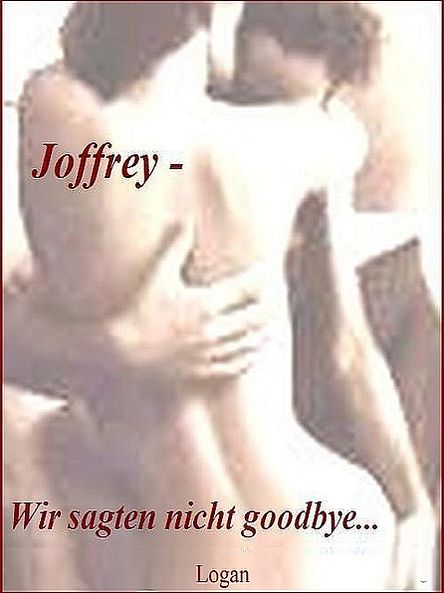 Joffrey - Wir sagten nicht goodbye...