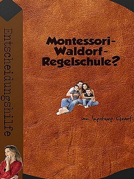 Montessori-, Waldorf-, Regelschule?
