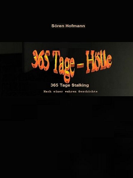 365 Tage Hölle - 365 Tage Stalking