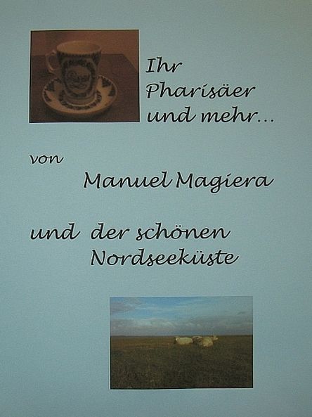 "Ihr Pharisäer" und mehr