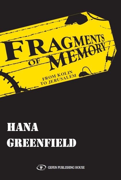 Fragments of Memory: From Kolin To Jerusalem