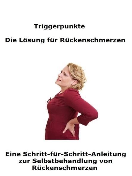 Triggerpunkte - Die Lösung für Rückenschmerzen
