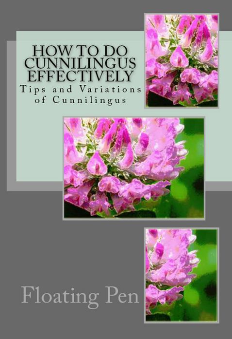 How to do Cunnilingus Effectively