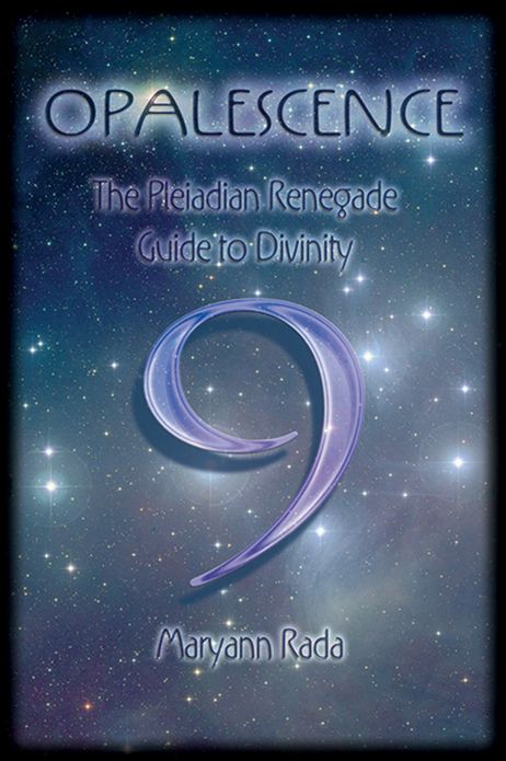 Opalescence: The Pleiadian Renegade Guide to Divinity