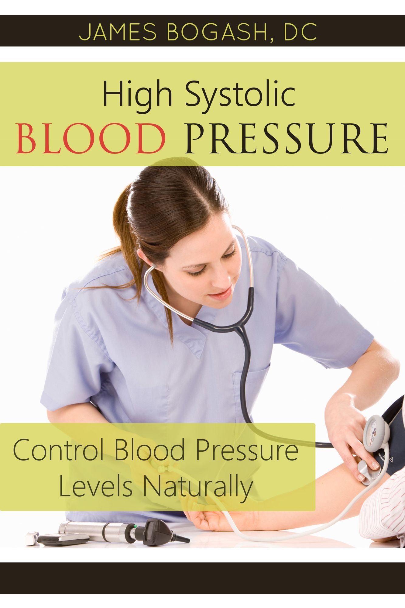 High Systolic Blood Pressure: Control Blood Pressure Levels Naturally
