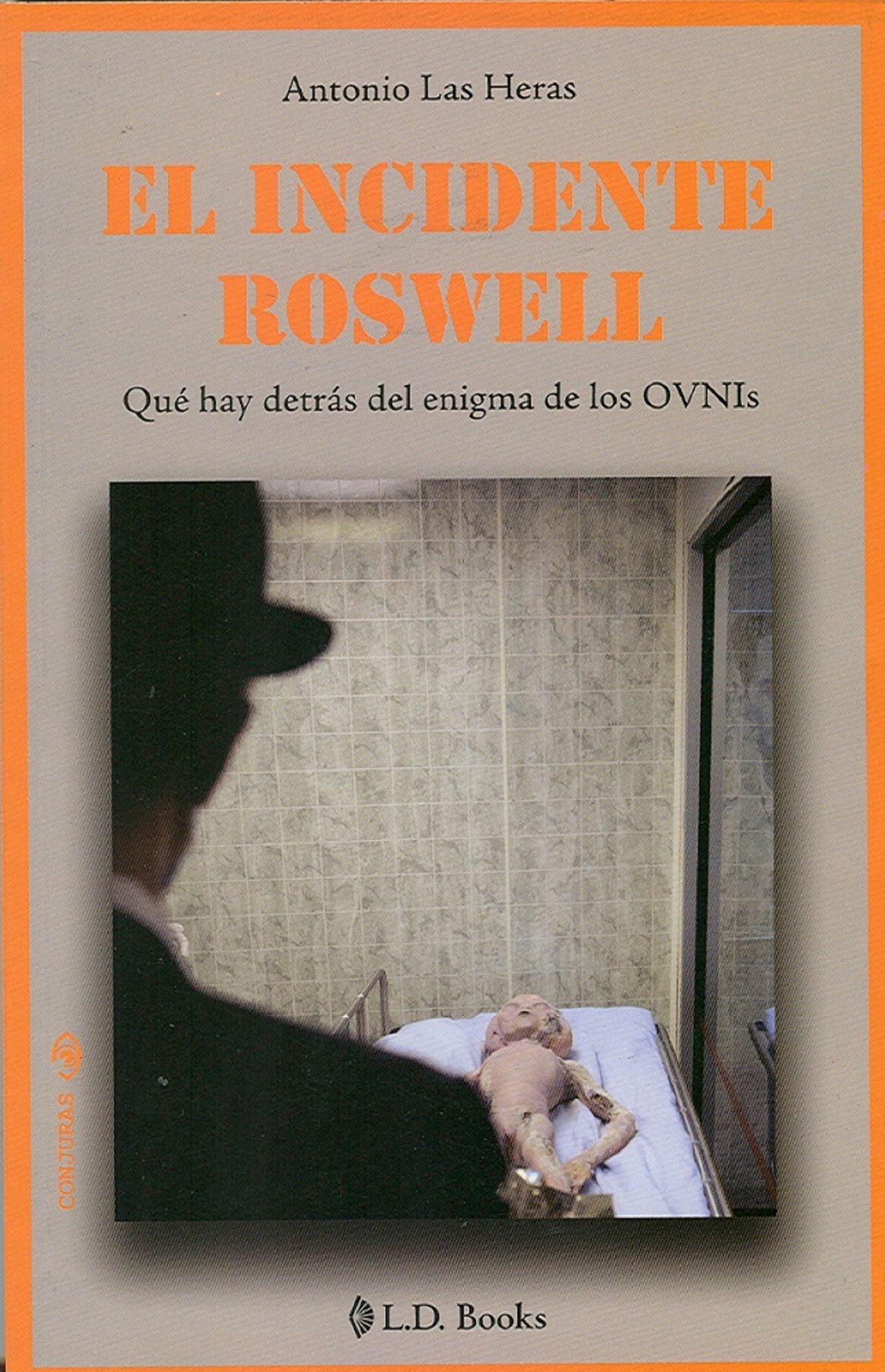 El incidente Roswell. Qué hay detras del enigma de los Ovnis