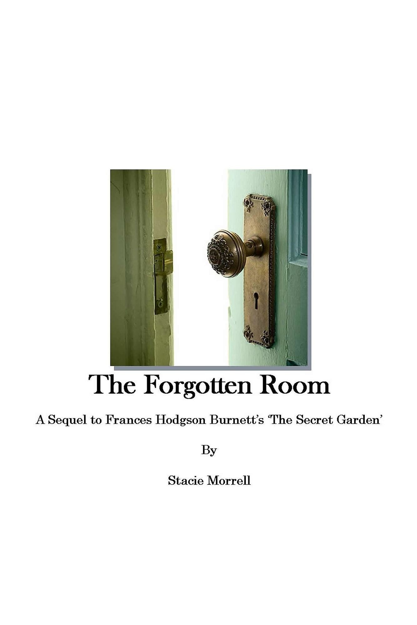 The Forgotten Room: A Sequel to Frances Hodgson Burnett's 'The Secret Garden'