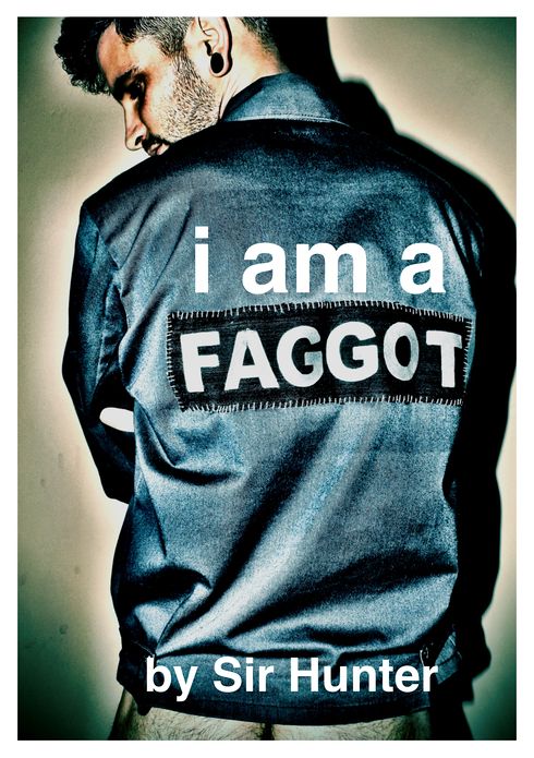 I Am a Faggot