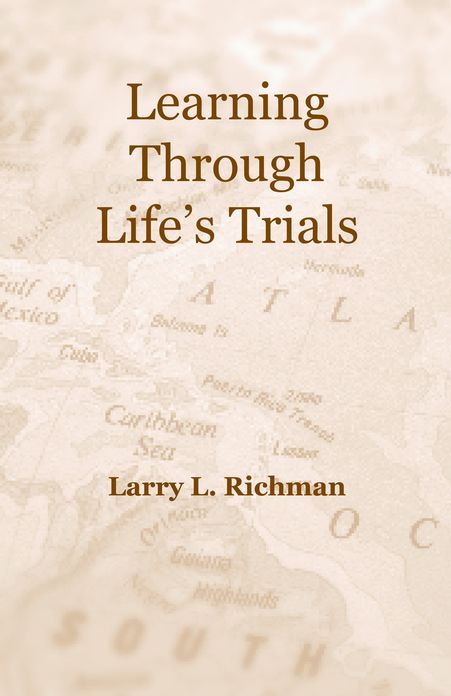 Learning Through Life's Trials by Larry Richman