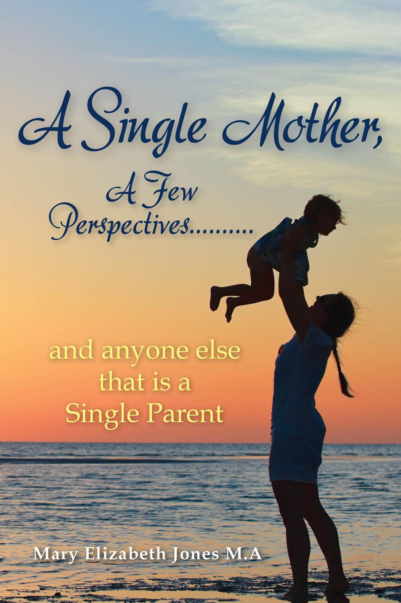 A Single Mother, A Few Perspectives..And Anyone Else That is a Single Parent