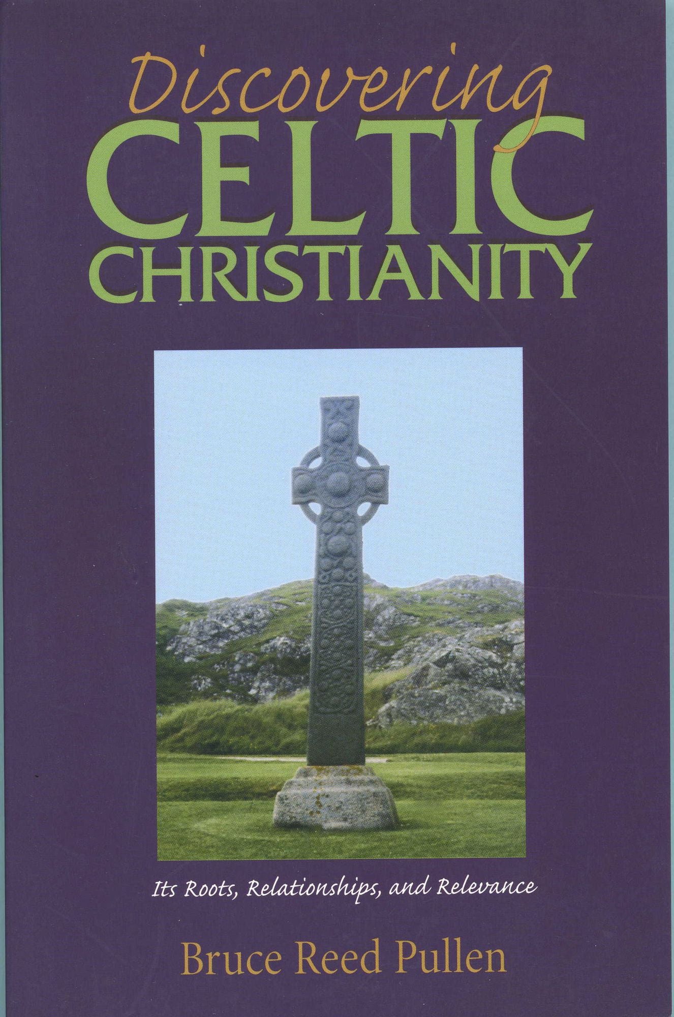 Discovering Celtic Christianity: Ten Celtic Christians You Should Know