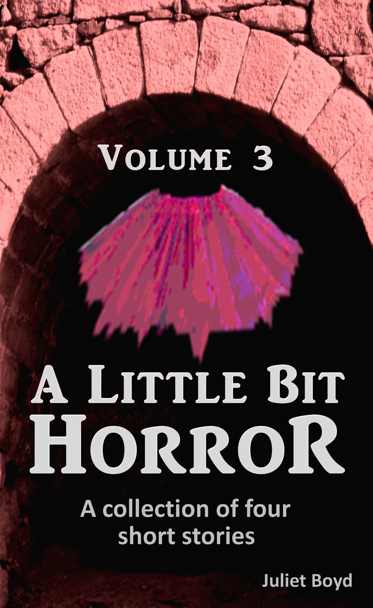 A Little Bit Horror, Volume 3: A collection of four short stories