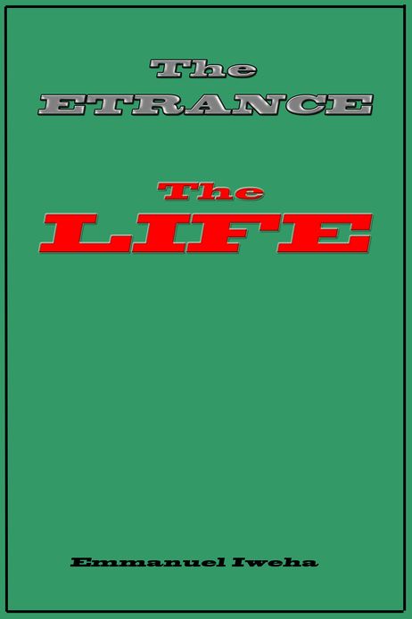 The Entrance; The Life