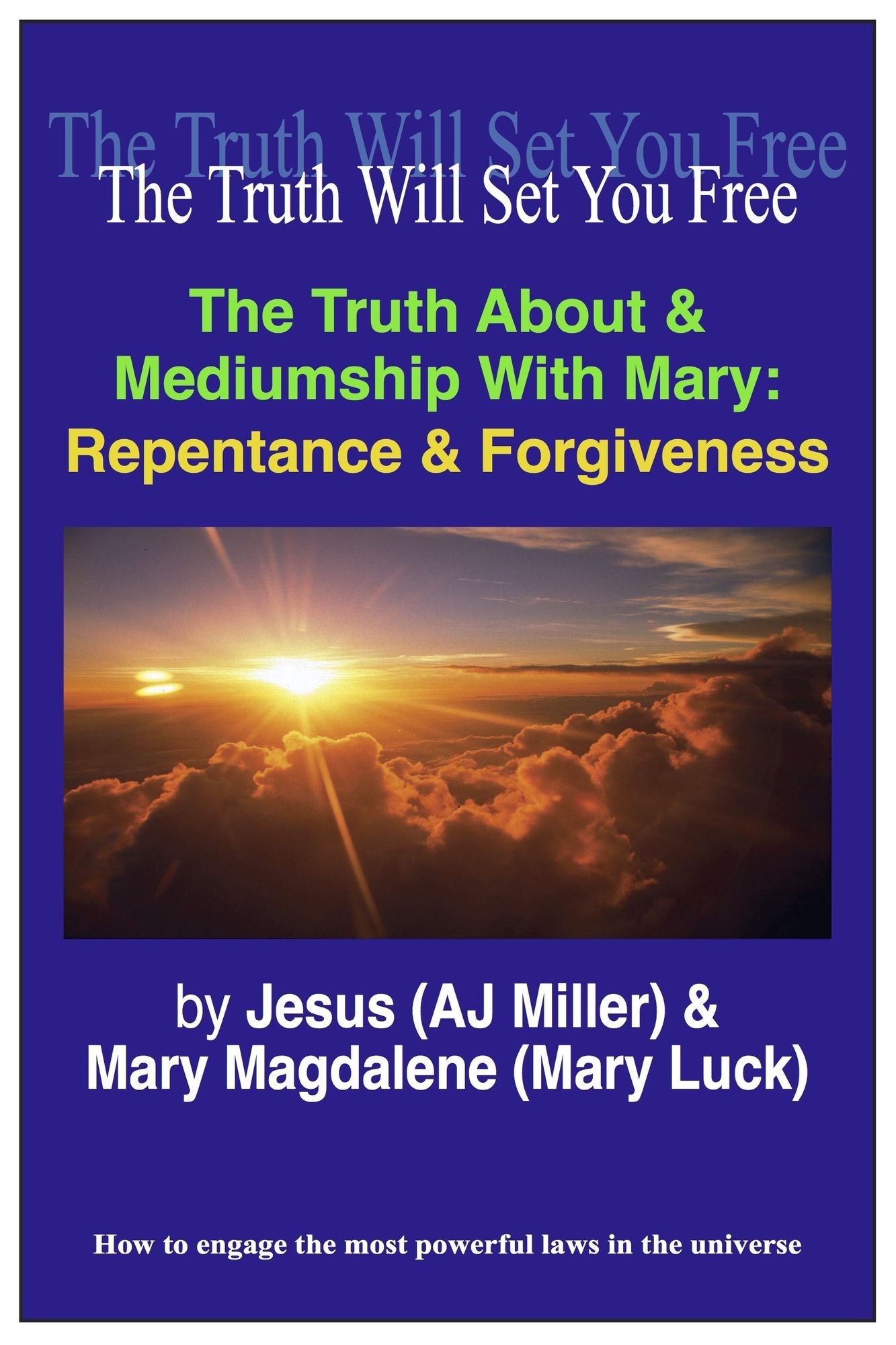 The Truth About & Mediumship with Mary: Repentance & Forgiveness