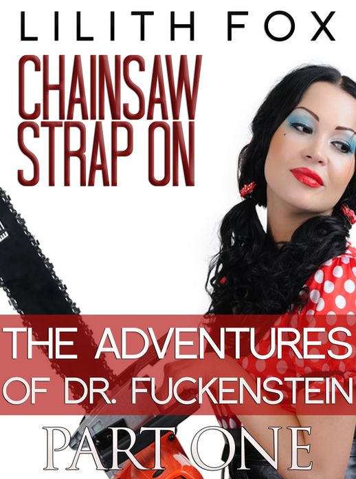 Chainsaw Strap On: The Adventures of Dr. Fuckenstein Part One