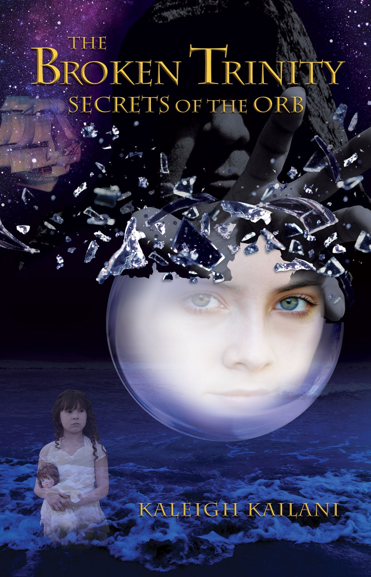 "The Broken Trinity: Secrets of the Orb" by Kaleigh Anne Kailani
