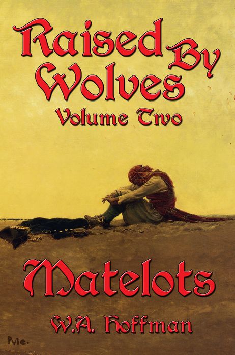 Matelots: Raised By Wolves, Volume Two