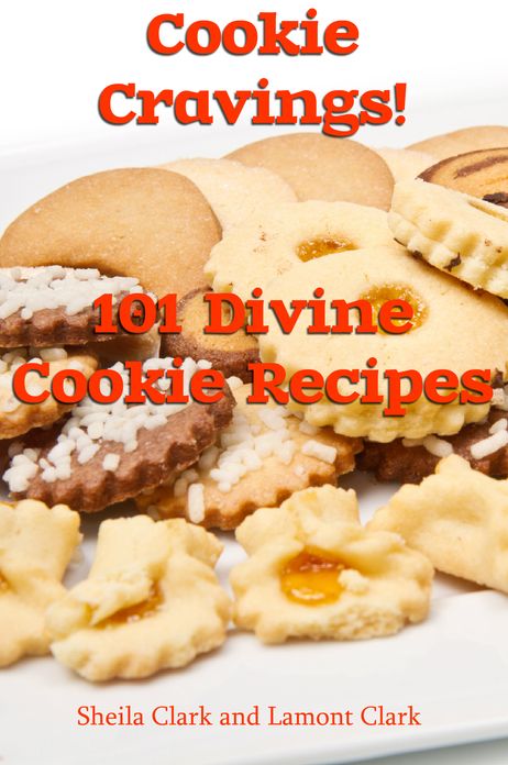 Cookie Cravings! 101 Divine Cookie Recipes