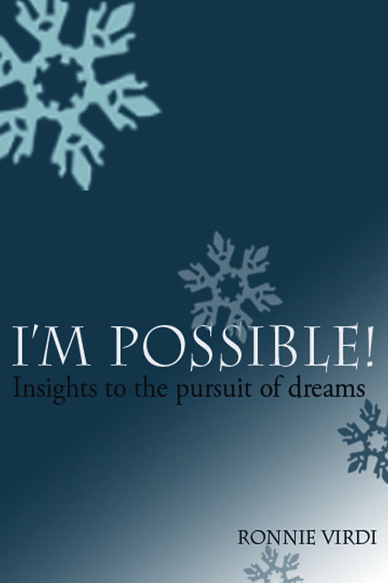 I'm Possible! Insights To The Pursuit Of Dreams