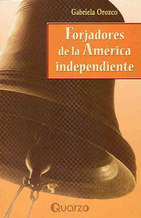 Forjadores de la America independiente