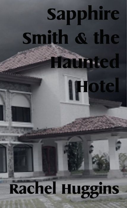 Sapphire Smith and the Haunted Hotel