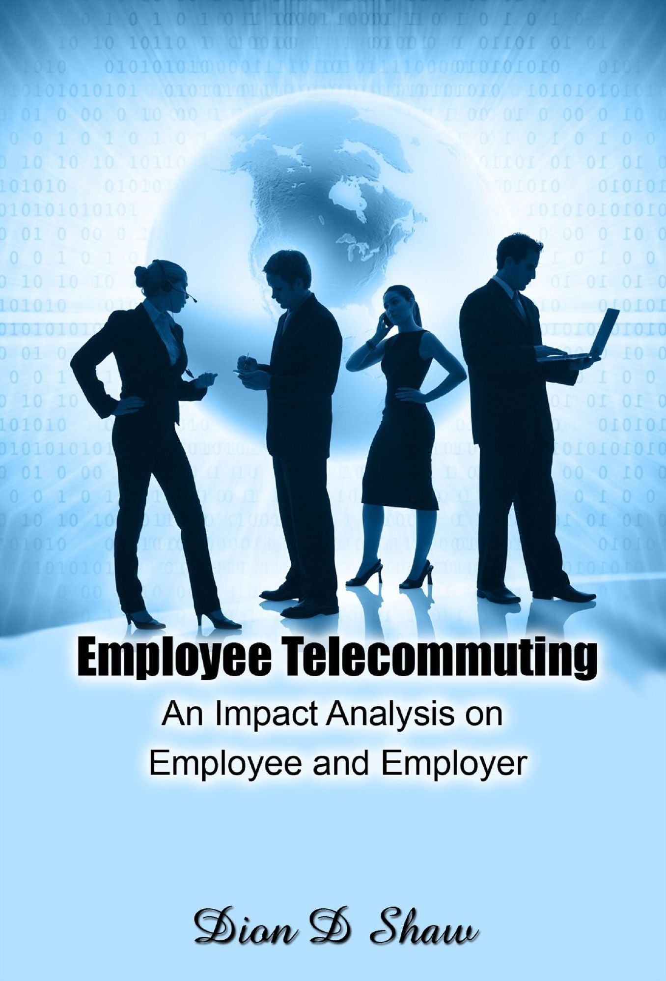 Employee Telecommuting: An Impact Analysis on Employee and Employer