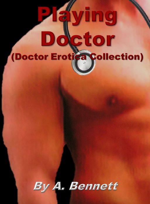 Playing Doctor (A Doctor Erotica Collection)