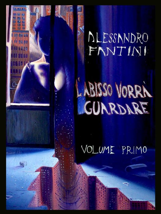 L'Abisso vorrà guardare: Volume Primo
