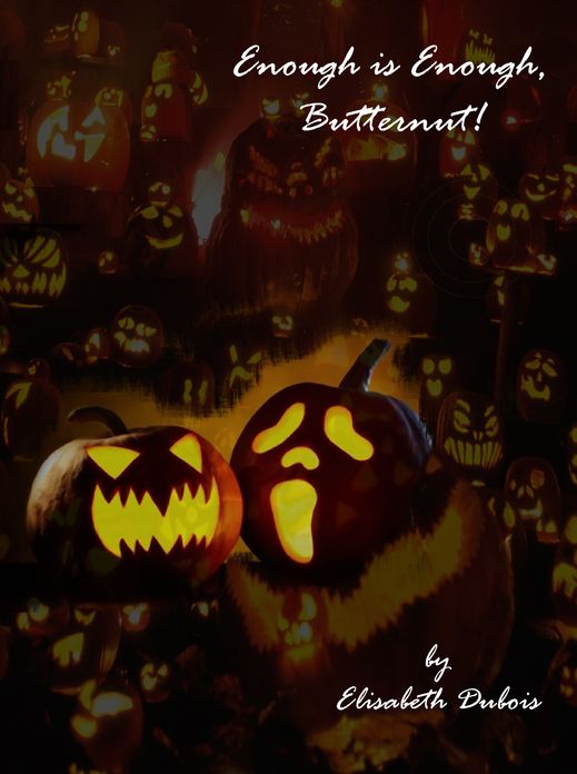 Enough is Enough, Butternut!