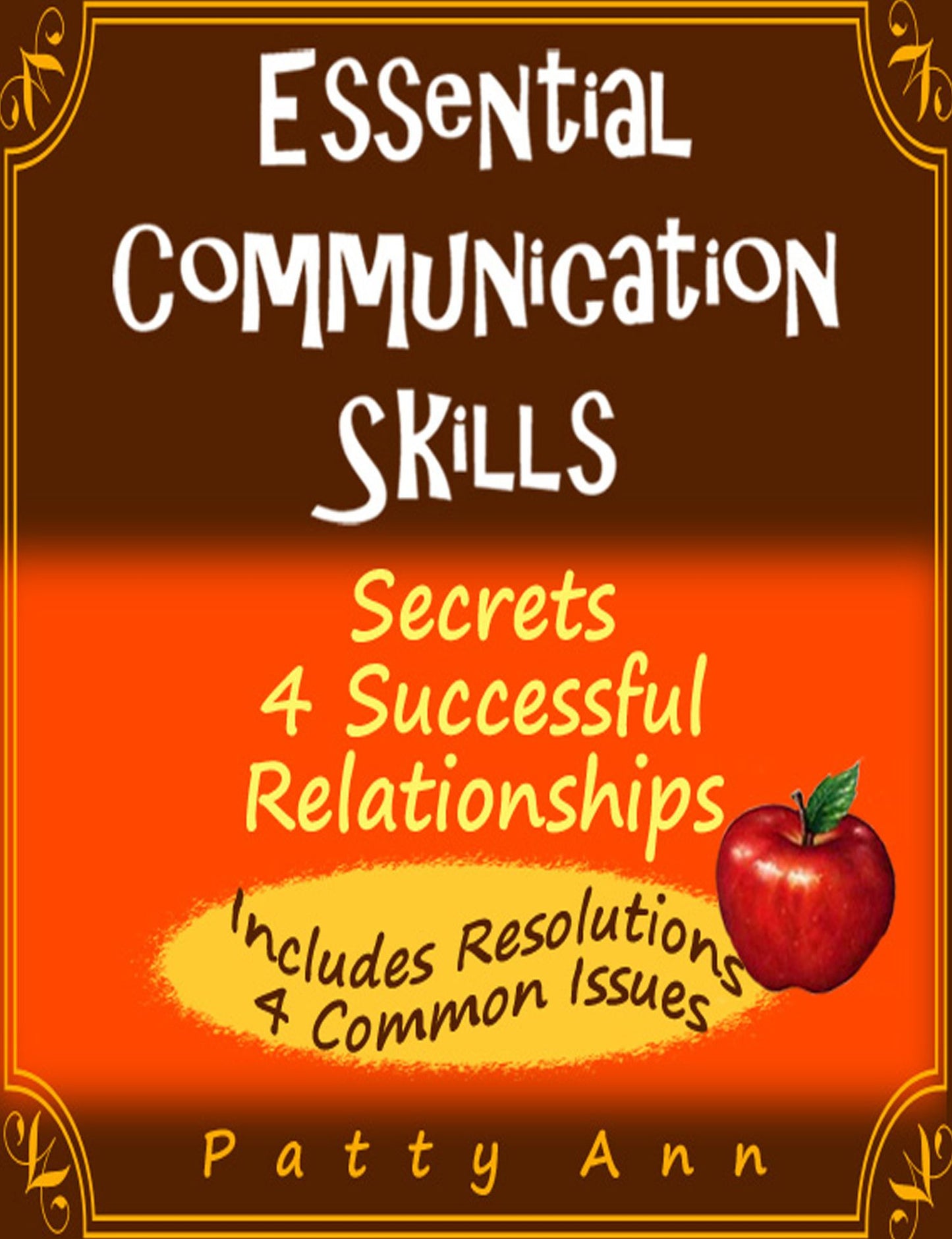 Essential Communication Skills: Secrets 4 Successful Relationships