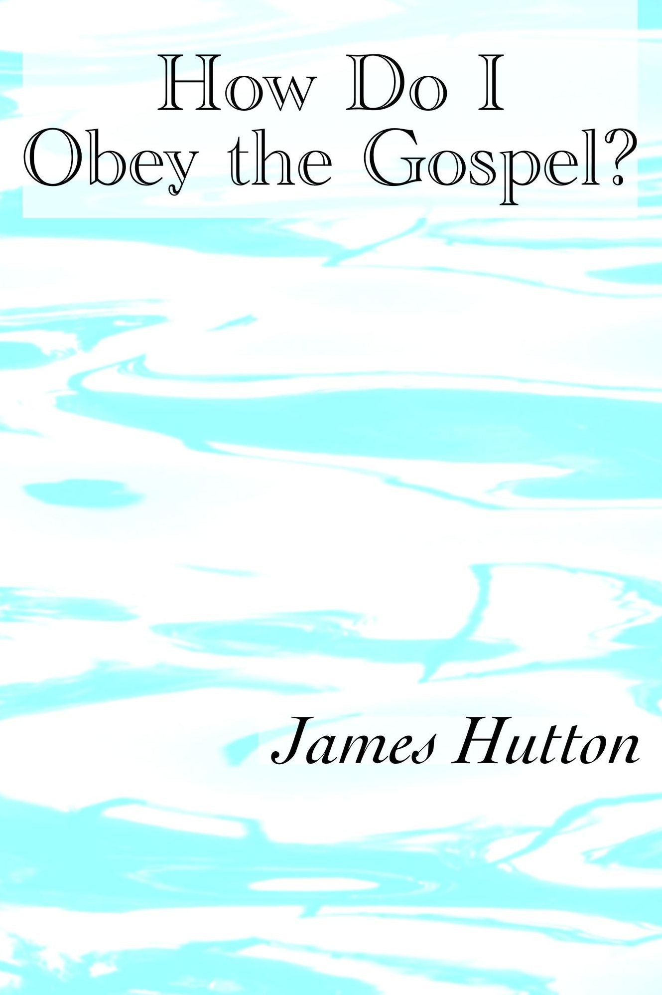 How Do I Obey the Gospel?