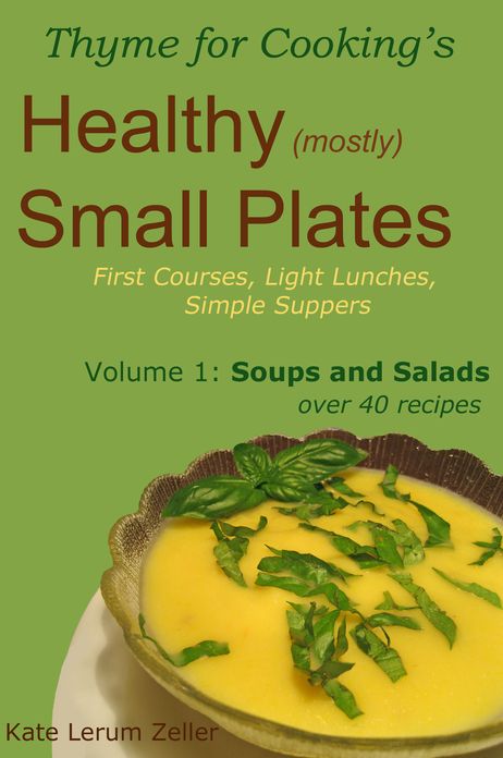 Healthy Small Plates, Volume 1: Soups and Salads
