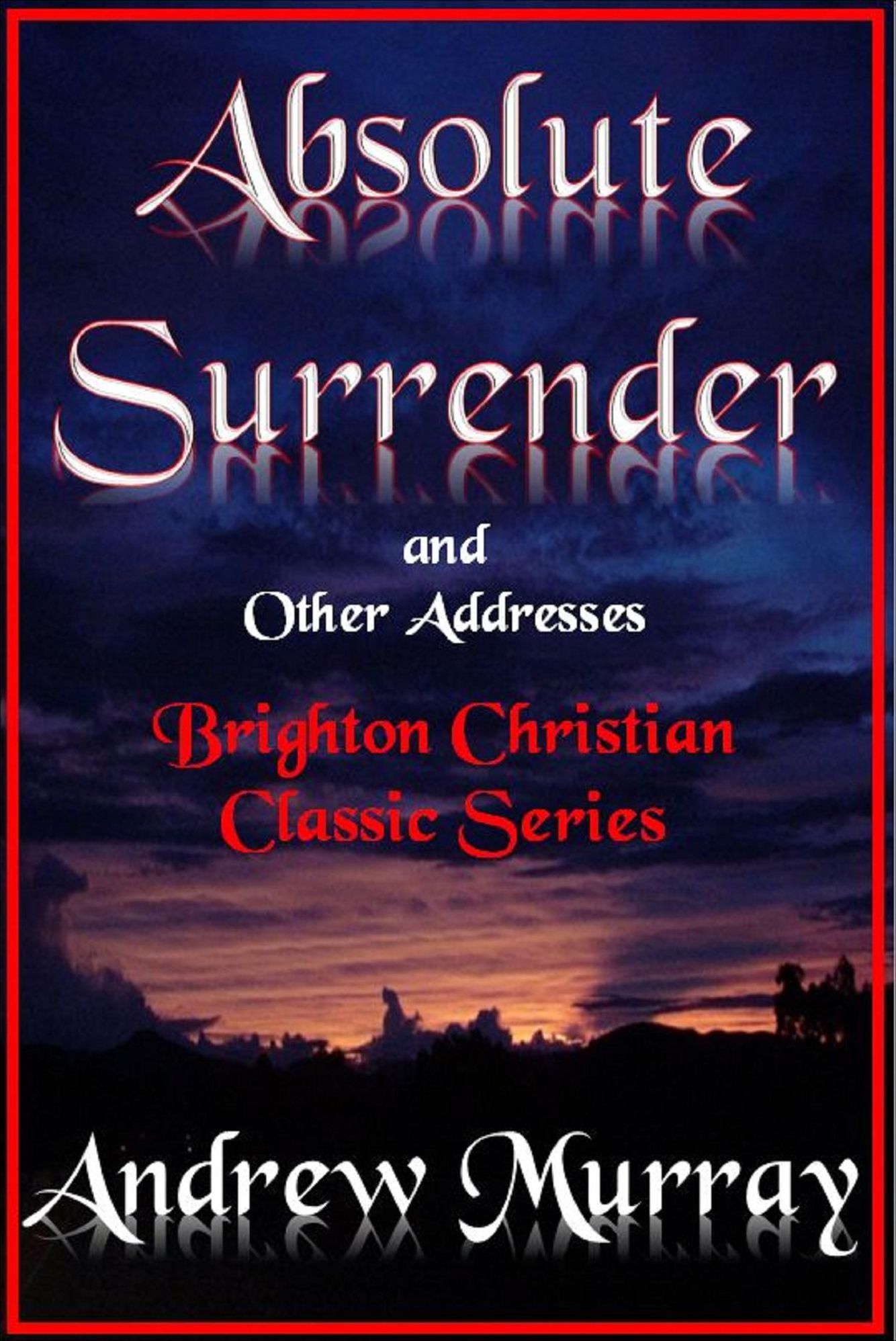 Absolute Surrender "and Other Addresses"