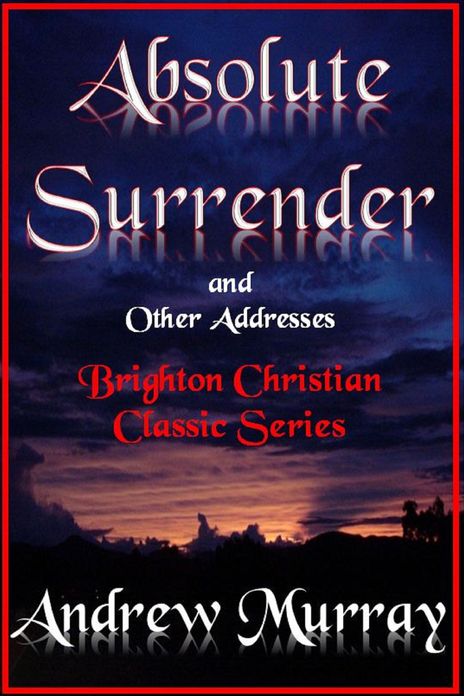 Absolute Surrender "and Other Addresses"