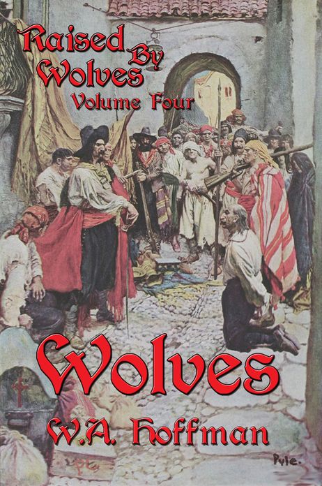 Wolves: Raised By Wolves, Volume Four