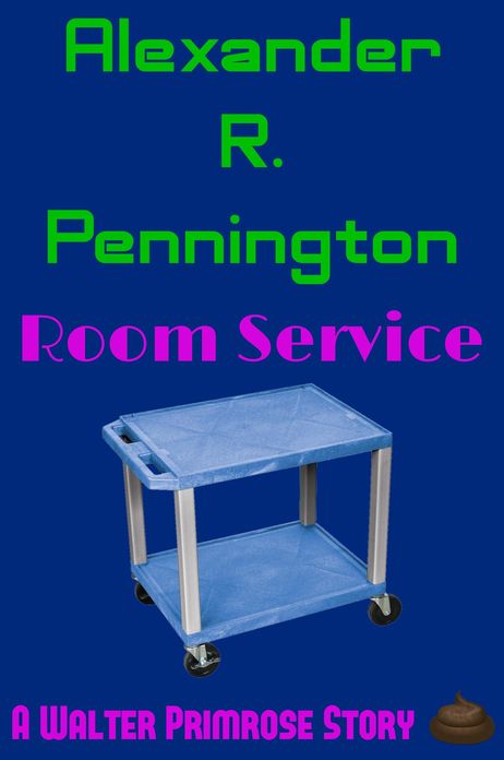 Room Service (A Walter Primrose Story)