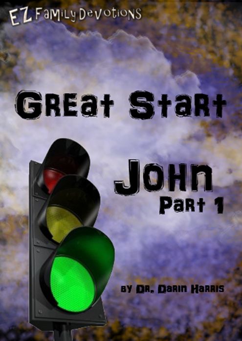 Great Start-John Part 1: EZ Family Devotions