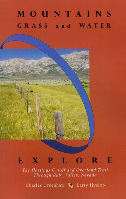 Mountains, Grass and Water: Explore the Hastings Cutoff and Overland Trail through Ruby Valley, Nevada