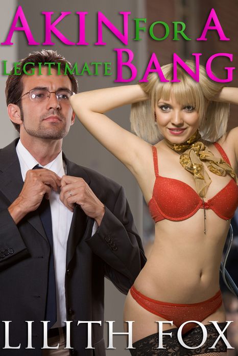 Akin for a Legitimate Bang