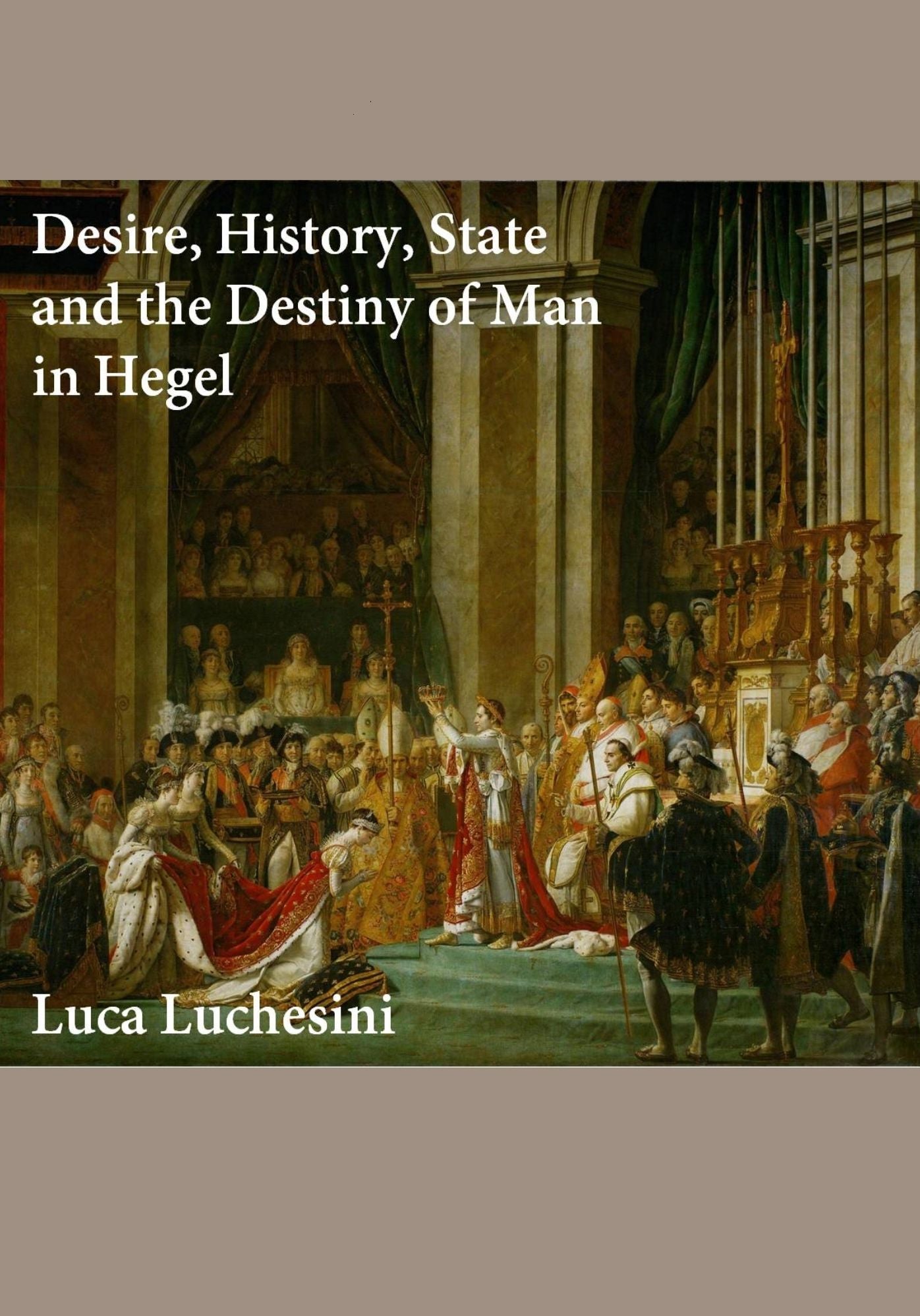 Desire, History, State and the Destiny of Man in Hegel