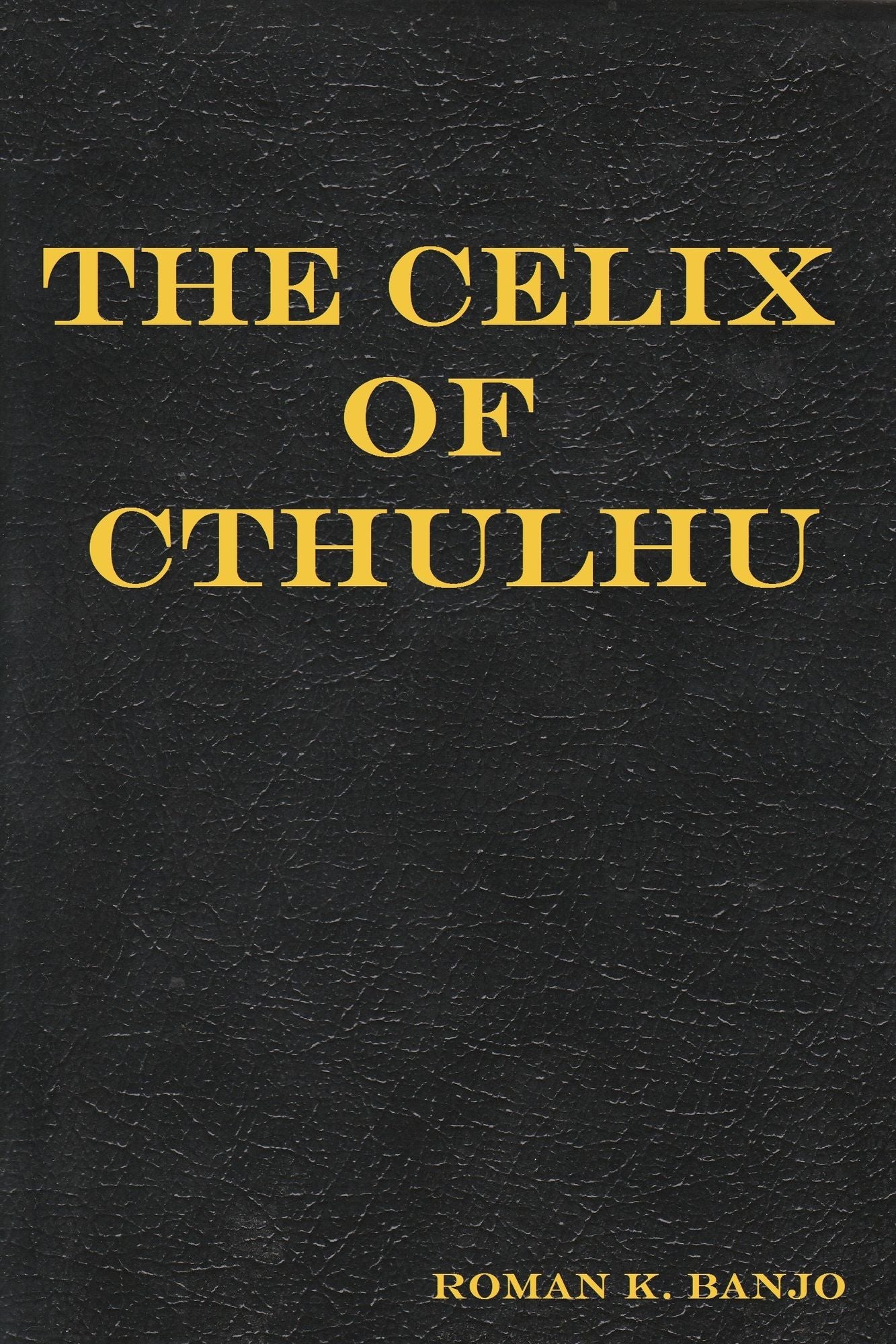 The Celix of Cthulhu