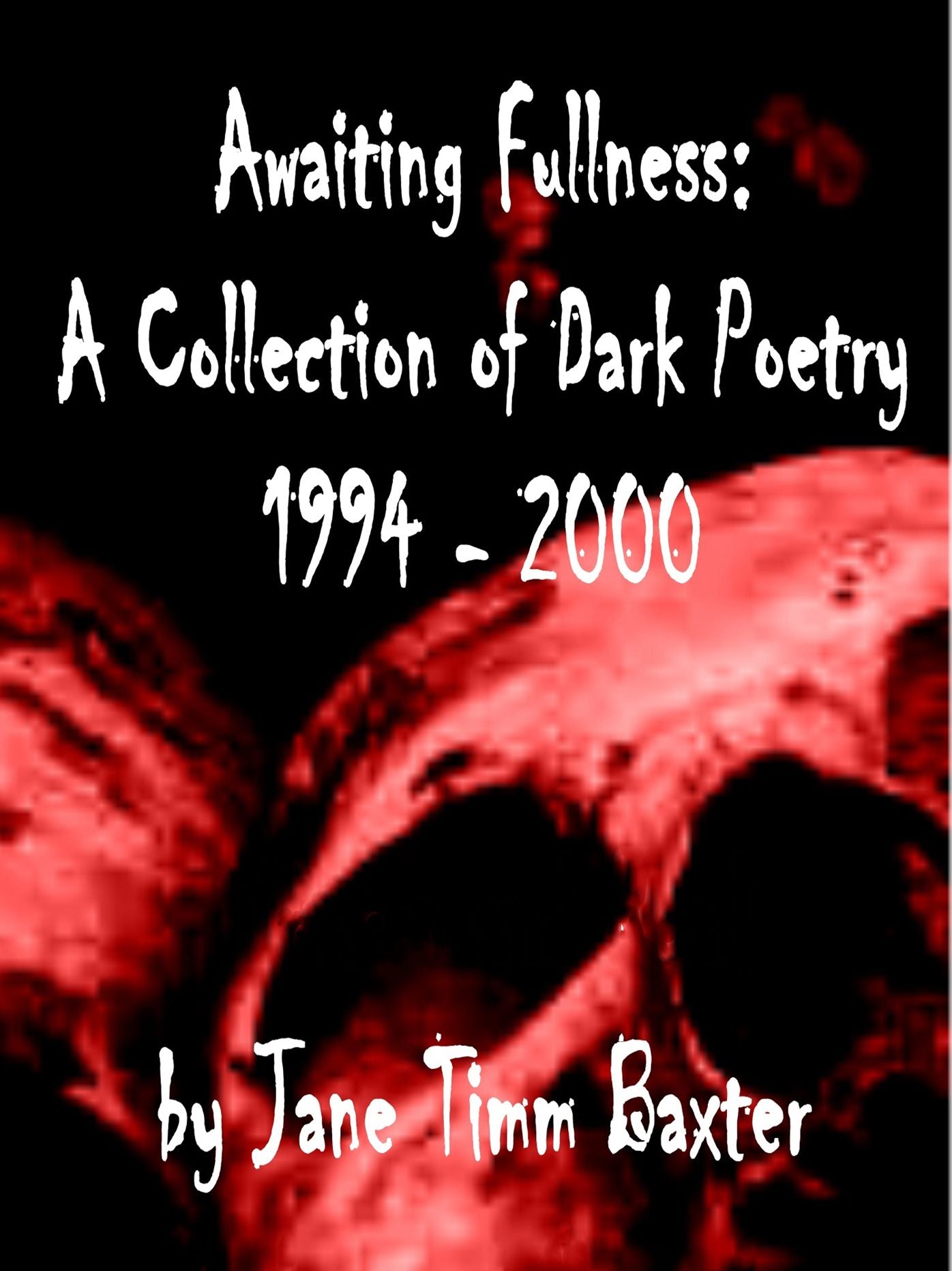 Awaiting Fullness: A Collection of Horror Poetry
