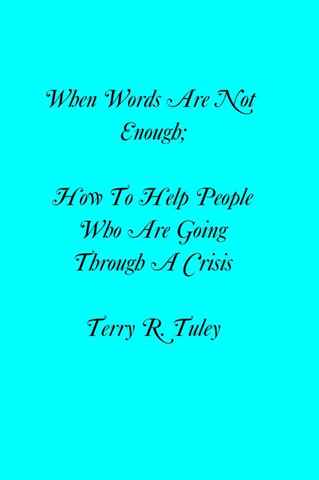 When Words Are Not Enough; How to Help People Going Through A Crisis