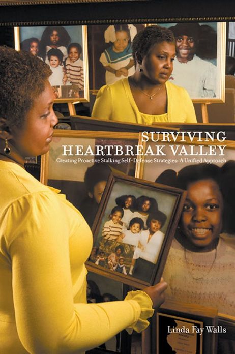 Surviving Heartbreak Valley: Creating Proactive Stalking Self-Defense Strategies: A Unified Approach